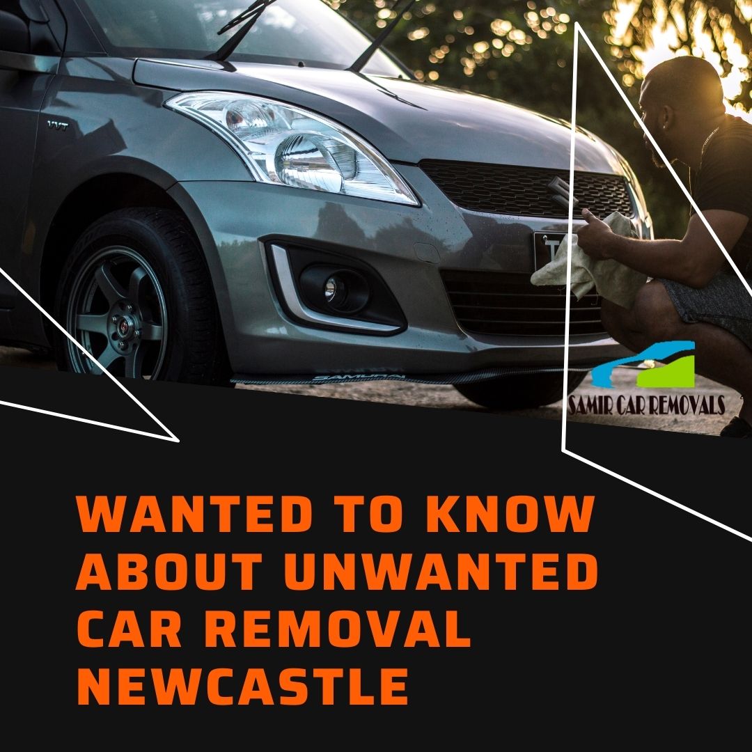 Are you wanted to know about unwanted car removal Newcastle